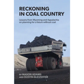 Reckoning in Coal Country: Lessons from Wyoming and Appalachia on planning for a future without coal