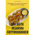 Den Bästa Veganska Frityrkokboken