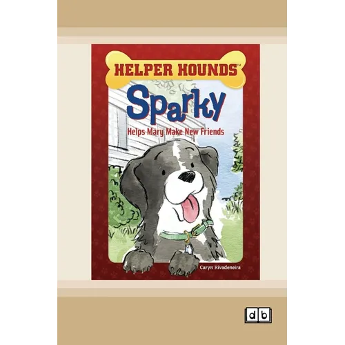 Sparky Helps Mary Make New Friends [Dyslexia-friendly edition]