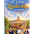 47 Little Leadership Lessons