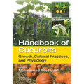 Handbook of Cucurbits: Growth, Cultural Practices, and Physiology