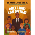 Only Light Can Do That: 60 Days of Mlk - Devotions for Kids