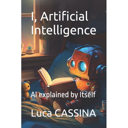 I, Artificial Intelligence: AI explained by Itself