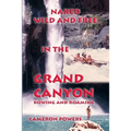 Naked Wild and Free in the Grand Canyon: Rowing and Roaming
