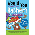 Would You Rather? Junior: That's So Gross! Edition: Funny, Smelly, Slimy, Disgusting, Yucky Questions that Make You Say Eww!
