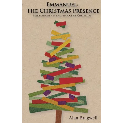 Emmanuel: The Christmas Presence: Meditations on the Symbols of Christmas