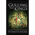 Gulling The Kings: The action-packed saga of medieval England Continues