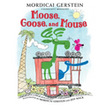Moose, Goose, and Mouse