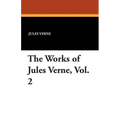 The Works of Jules Verne, Vol. 2