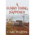 A Funny Thing Happened: A Memoir