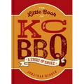 The Little Book of Kc BBQ: A Story of Smoke