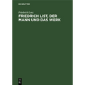 Friedrich List, Der Mann Und Das Werk
