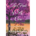 The Fruit of Self-Care: 7 Strategies to Love Yourself and Set Boundaries