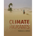 Climate Migrants: On the Move in a Warming World