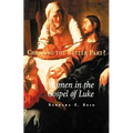 Choosing the Better Part?: Women in the Gospel of Luke