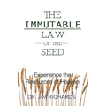 The Immutable Law of the Seed: Experience the Resources of Heaven