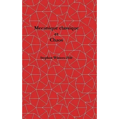 Mécanique classique et chaos: Livre 1 de La physique à partir de l'émanation maximale de l'information