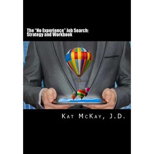 The "No Experience Job Search: Strategy and Workbook