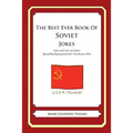 The Best Ever Book of Soviet Jokes: Lots and Lots of Jokes Specially Repurposed for You-Know-Who