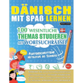 Dänisch Mit Spaß Lernen - Fortgeschrittene: Mittelstufe Bis Schwierig - 100 Wesentliche Themas Studieren Mit Wortsuchrätsel - Vol.1