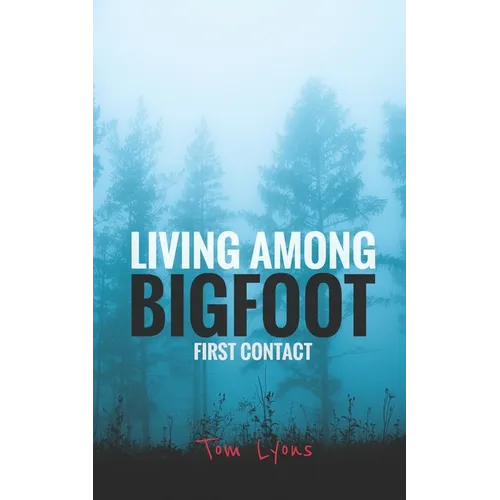 Living Among Bigfoot: First Contact