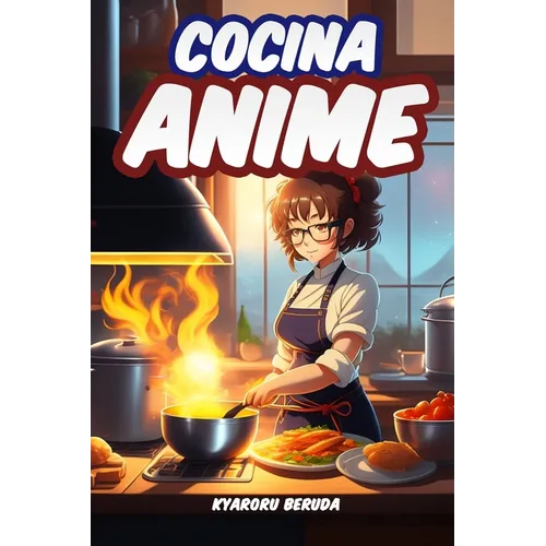 Cocina Anime: Las recetas Anime de tus series favoritas