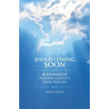 Jesus is Coming . . . Soon