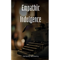 Empathic Indulgence
