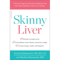 Skinny Liver: A Proven Program to Prevent and Reverse the New Silent Epidemic--Fatty Liver Disease