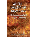 When I Dream of Dragons: My Experiences With Dragon Dreaming
