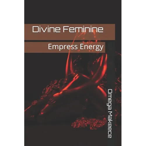 Divine Feminine: Empress Energy