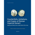 Counterfeits, Imitations, and Copies of Roman Imperial Denarii: Making and Faking Coins on Both Sides of the Limes