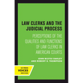 Law Clerks and the Judicial Process: Perceptions of the Qualities and Functions of Law Clerks in American Courts