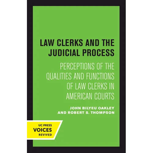 Law Clerks and the Judicial Process: Perceptions of the Qualities and Functions of Law Clerks in American Courts