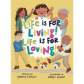 Life is for Living! Life is for Loving!