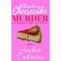 Strawberry Cheesecake Murder: A St. Augustine Culinary Cozy Mystery