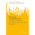 Economic Competitiveness: A Literature Review of Clusters, Innovation and Networks