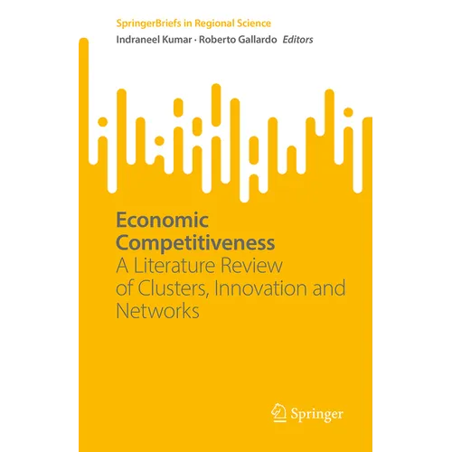 Economic Competitiveness: A Literature Review of Clusters, Innovation and Networks