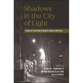 Shadows in the City of Light: Paris in Postwar French Jewish Writing