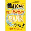 How to Rob a Bank