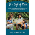 The Gift of Play: How Grandparents Enhance the Lives of Young Children
