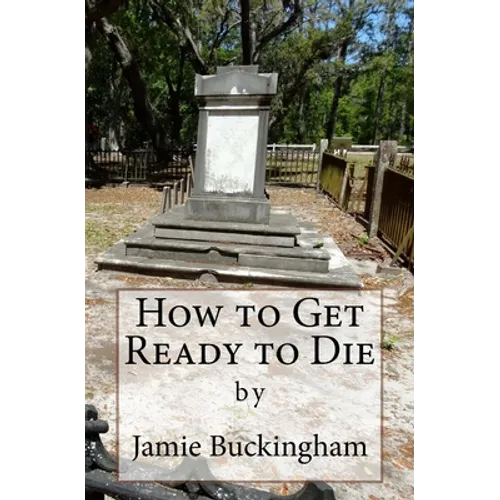 How to Get Ready to Die