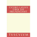 M. Tulli Ciceronis Laelius de amicitia / Laelius über die Freundschaft