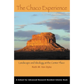 The Chaco Experience: Landscape and Ideology at the Center Place