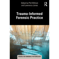 Trauma-Informed Forensic Practice