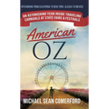 American OZ: An Astonishing Year Inside Traveling Carnivals at State Fairs & Festivals: Hitchhiking From California to New York, Alaska to Mexico: An