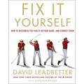 Fix It Yourself: How to Recognize the Faults in Your Game--And Correct Them