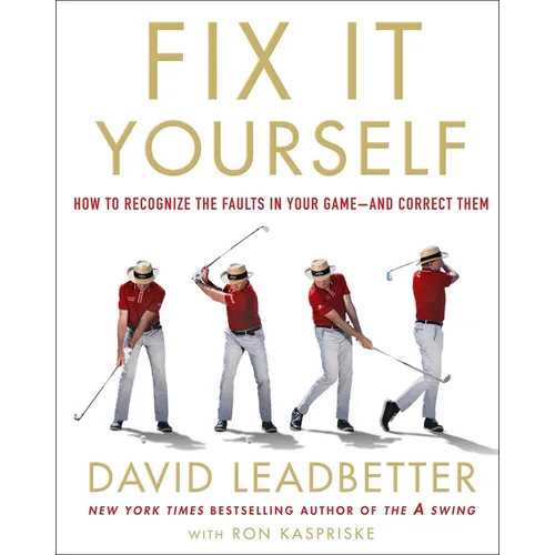 Fix It Yourself: How to Recognize the Faults in Your Game--And Correct Them