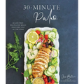 30-Minute Paleo: 60 Low-Prep, Big-Flavor Meals for Every Day of the Week