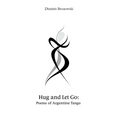 Hug and Let Go: Poems of Argentine Tango
